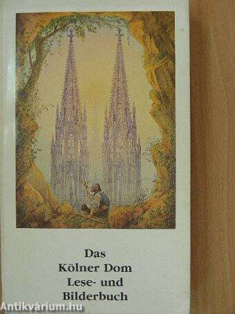 Das Kölner Dom Lese- und Bilderbuch