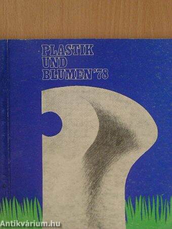 Plastik und Blumen '78