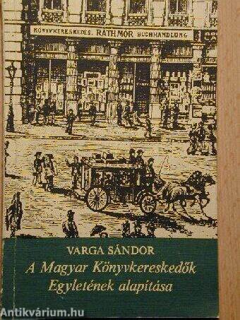 A Magyar Könyvkereskedők Egyletének alapítása