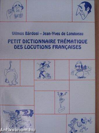 Petit dictionnaire thématique des locutions francaises