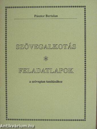 Szövegalkotás/Feladatlapok a szövegtan tanításához