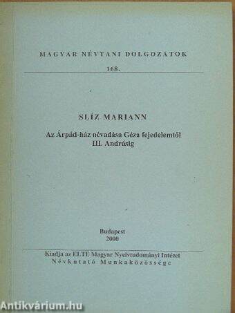 Az Árpád-ház névadása Géza fejedelemtől III. Andrásig