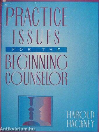 Practice Issues for the Beginning Counselor