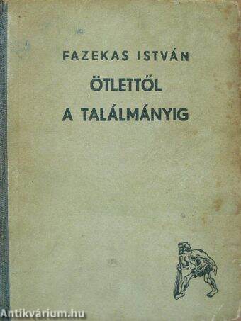 Az ötlettől a találmányig