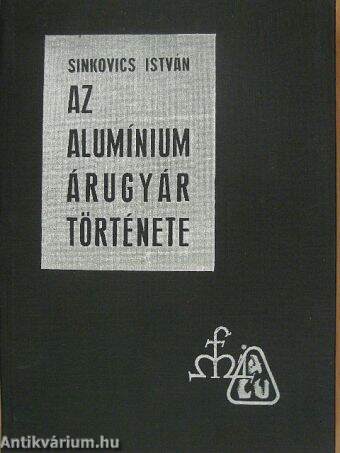 Az alumíniumárugyár története