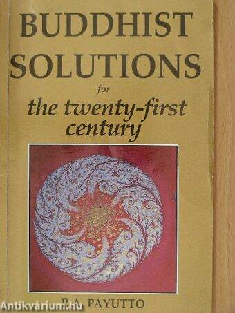 Buddhist Solutions for the twenty-first century