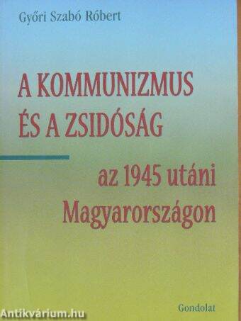 A kommunizmus és a zsidóság az 1945 utáni Magyarországon
