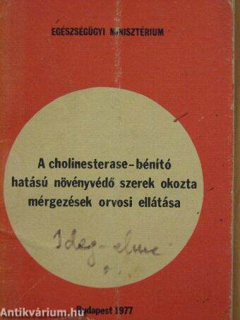 A cholinesterase-bénító hatású növényvédő szerek okozta mérgezések orvosi ellátása