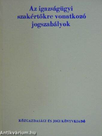 Az igazságügyi szakértőkre vonatkozó jogszabályok