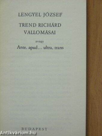 Trend Richárd vallomásai