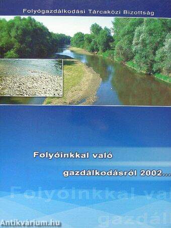 Folyóinkkal való gazdálkodásról... 2002