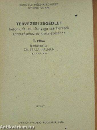 Tervezési segédlet beton-, fa- és kőanyagú szerkezetek tervezéséhez és kivitelezéséhez I.