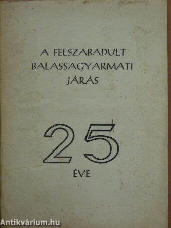 A felszabadult balassagyarmati járás 25 éve