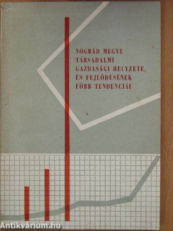 Nógrád megye társadalmi, gazdasági helyzete, és fejlődésének főbb tendenciái