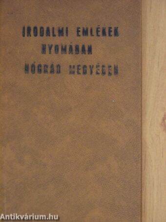 Irodalmi emlékek nyomában Nógrád megyében