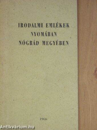 Irodalmi emlékek nyomában Nógrád megyében