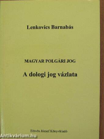 Magyar polgári jog - A dologi jog vázlata