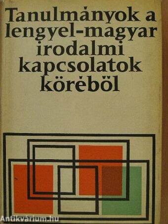 Tanulmányok a lengyel-magyar irodalmi kapcsolatok köréből