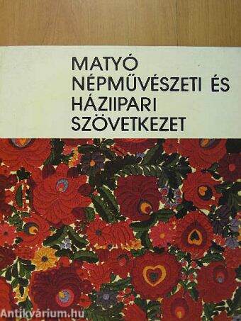 Matyó Népművészeti és Háziipari Szövetkezet 1951-1981