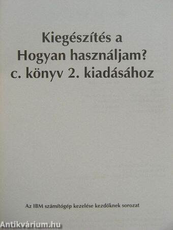 Kiegészítés a Hogyan használjam? c. könyv 2. kiadásához