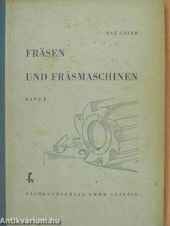 Fräsen und Fräsmaschinen I.