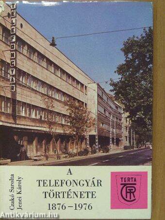 A telefongyár története 1876-1976