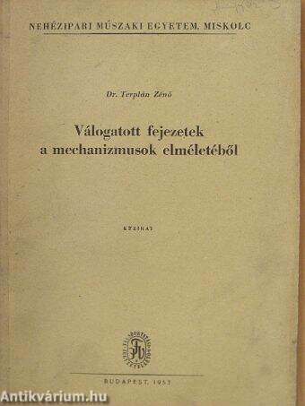 Válogatott fejezetek a mechanizmusok elméletéből