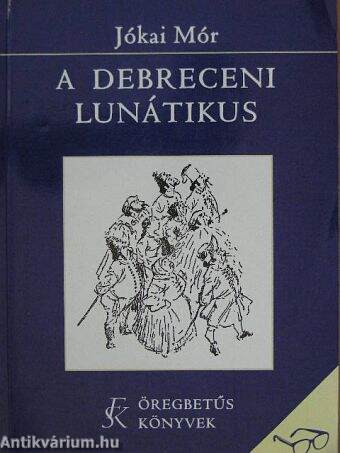 A debreceni lunátikus