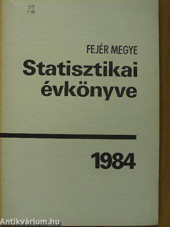 Fejér megye statisztikai évkönyve 1984