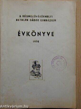 A hódmezővásárhelyi Bethlen Gábor Gimnázium évkönyve 1970