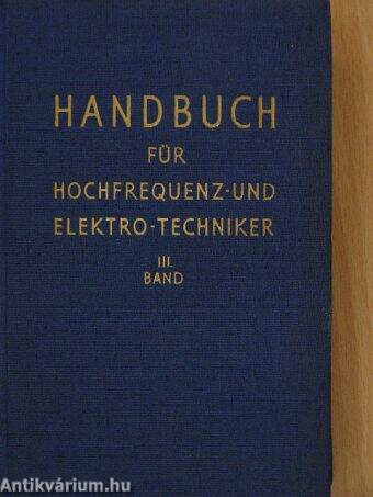 Handbuch für hochfrequenz- und elektro-techniker III.