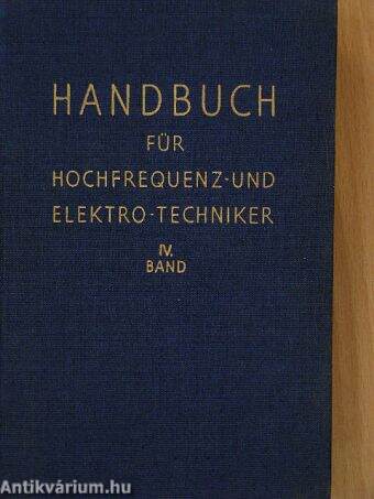 Handbuch für hochfrequenz- und elektro-techniker IV.