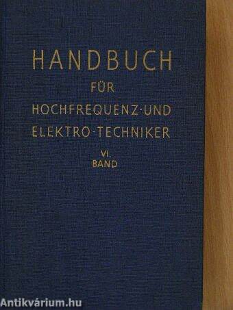 Handbuch für hochfrequenz- und elektro-techniker VI.