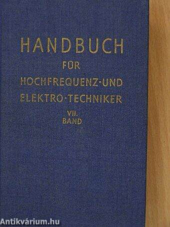 Handbuch für hochfrequenz- und elektro-techniker VII.