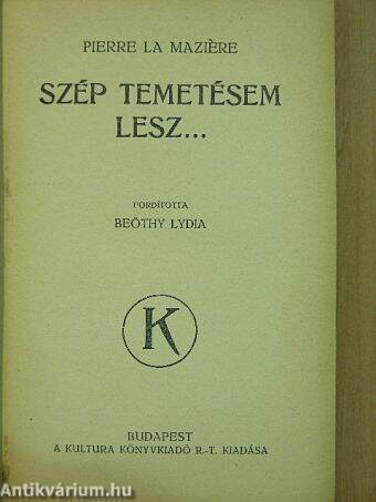 Szép temetésem lesz...