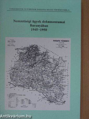 Nemzetiségi ügyek dokumentumai Baranyában 1945-1950