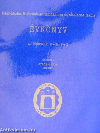 Baár-Madas Református Gimnázium és Általános Iskola Évkönyv az 1999/2000. iskolai évről