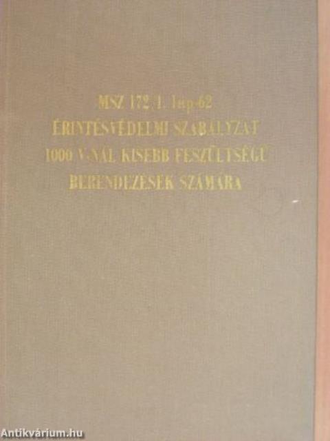 MSZ 172/1. lap-62 érintésvédelmi szabályzat 1000 V-nál kisebb feszültségű berendezések számára