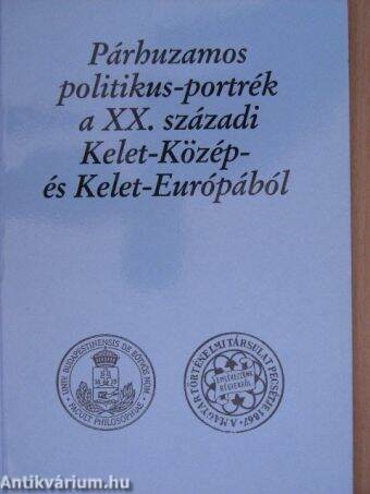 Párhuzamos politikus-portrék a XX. századi Kelet-Közép- és Kelet-Európából