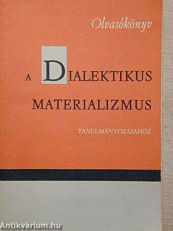 Olvasókönyv a Dialektikus materializmus tanulmányozásához