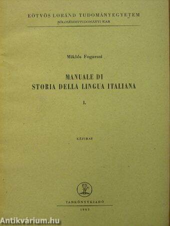 Manuale di Storia Della Lingua Italiana I.