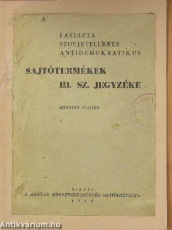 A fasiszta, szovjetellenes, antidemokratikus sajtótermékek III. sz. jegyzéke