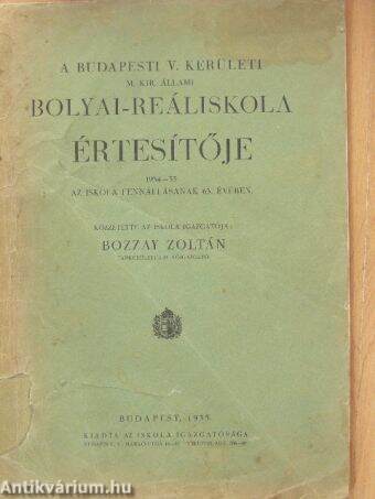 A Budapesti V. Kerületi M. Kir. Állami Bolyai-reáliskola Értesítője 1934-35.