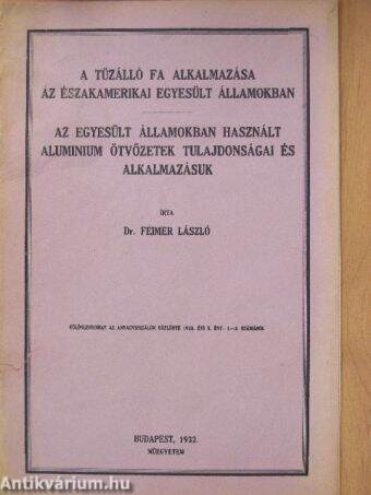 A tűzálló fa alkalmazása az Északamerikai Egyesült Államokban/Az Egyesült Államokban használt aluminium ötvözetek tulajdonságai és alkalmazásuk