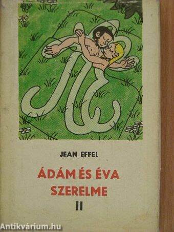 Ádám és Éva szerelme II. (töredék)