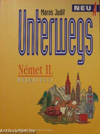 Unterwegs Neu A - Német II. munkafüzet