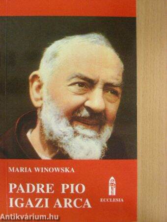 Padre Pio igazi arca