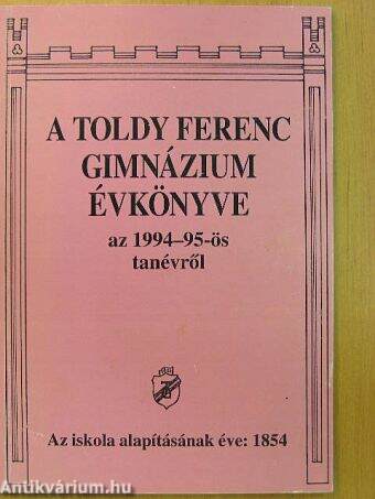 A Toldy Ferenc Gimnázium Évkönyve az 1994-95-ös tanévről