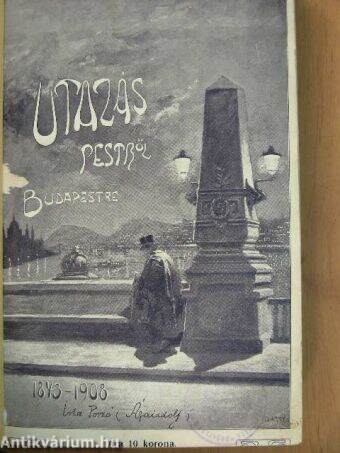 Utazás Pestről-Budapestre 1843-1907