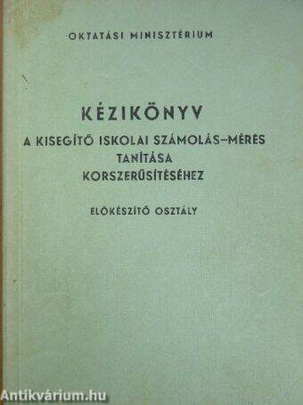 Kézikönyv a kisegítő iskolai számolás-mérés tanítása korszerűsítéséhez